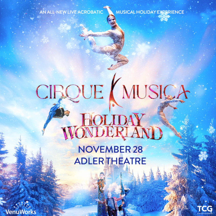 Cirque Cirque Musica Holiday Wonderland Adler Theatre